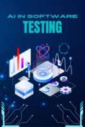 AI-Powered Testing: Mastering the Art of Efficient and Effective Software Quality Assurance
