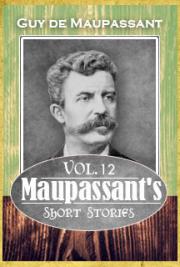 Maupassant's Short Stories Vol. 12