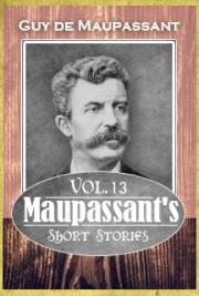 Maupassant's Short Stories Vol. 13