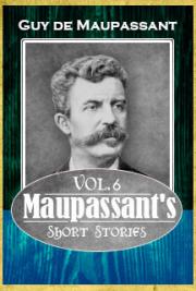Maupassant's Short Stories Vol. 6