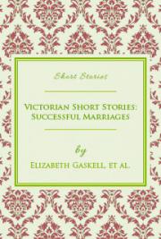 Victorian Short Stories: Successful Marriages