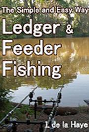 The Simple and Easy Way to Ledger & Feeder Fishing
