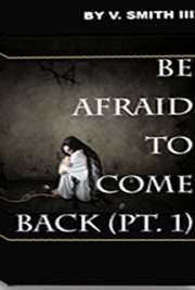 Be Afraid To Come Back (Pt. 1) cover