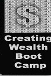 Creating Wealth Boot Camp