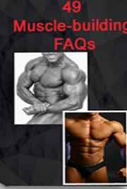 49 Muscle - Building FAQ's
