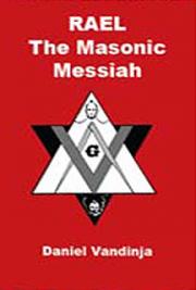 Rael - The Masonic Messiah