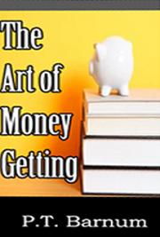 The Art of Money - Getting or Golden Rules for Making Money