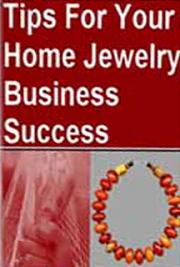 Tips For Your Home Jewelry Business Success