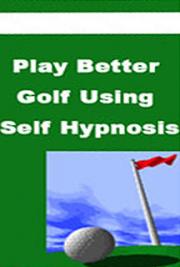 Play Better Golf Using Self-Hypnosis