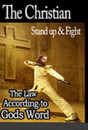 The Christian Stand Up & Fight, The Law According to Gods Word