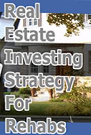 Real Estate Investing Strategy for Rehabs