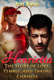 Henrietta: The Story of Love, Tennis, and Taking Chances