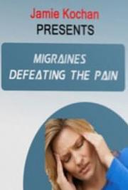 Migraines-Defeating the Pain