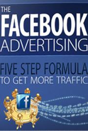The Facebook Advertising Five Step Formula to get More Traffic