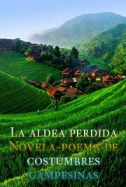 La Aldea Perdida - Novela - Poema de Costumbres Campesinos