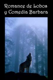 Romance de Lobos - Parte de la Trilogía Denominada (Comedias Bárbaras)