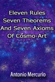Eleven Rules, Seven Theorems and Seven Axioms of Cosmo-Art