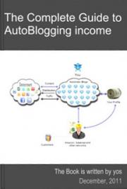 The Complete Guide to AutoBlogging Income