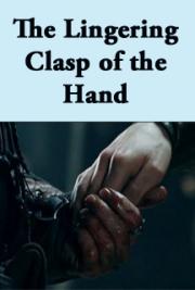 The Lingering  Clasp of the Hand