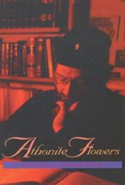 Athonite Flowers: Seven Contemporary Essays on the Spiritual Life