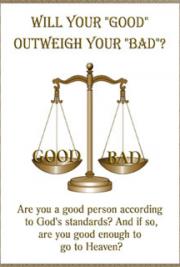 Will your "Good" outweigh your "Bad"?