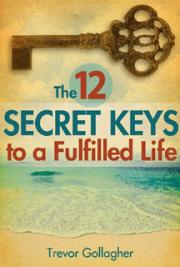 The 12 Secret Keys to a Fulfilled Life