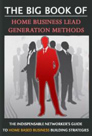 Big Book of Home Business Lead Generation  Methods