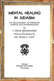 Mental healing in Judaism [microform] ; its relationship to Christian Science and psychoanalysis