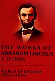 The Works of Abraham Lincoln V. II (1908)