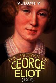 The works of George Eliot V. V (1910)