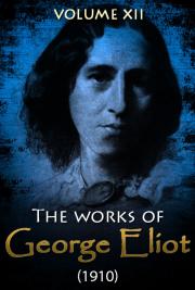 The works of George Eliot V. XII (1910)