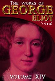 The works of George Eliot V. XIV (1910)
