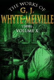 The works of G, J. Whyte-Melville V.X (1898)