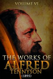 The Works of Alfred Tennyson V. VI (1895)