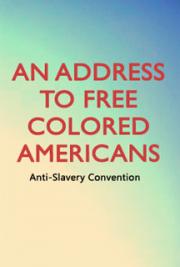 An Address to Free Colored Americans