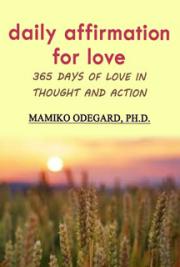 Daily Affirmation for Love: 365 Days of Love in Thought and Action