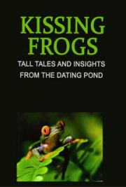 Kissing Frogs: Tall Tales and Insights from the Dating Pond