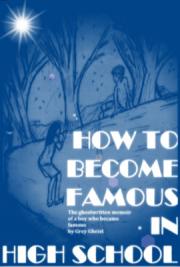 How to Become Famous in High School