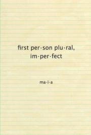 First Person Plural, Imperfect