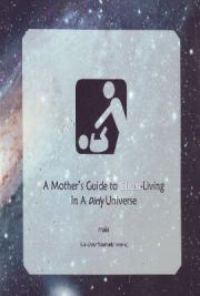 A Mother's Guide to Clean Living in a Dirty Universe