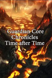 Guardian Core Chronicles Time after Time