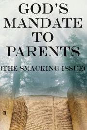 Gods Mandate to Parents - The Smacking Issue