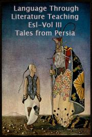 Language Through Literature - Teaching Esl - Vol III Tales from Persia