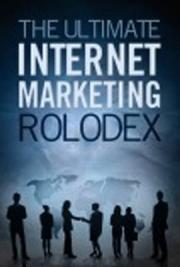 The Ultimate Internet Marketing Rolodex