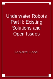 Underwater Robots Part II: Existing Solutions and Open Issues