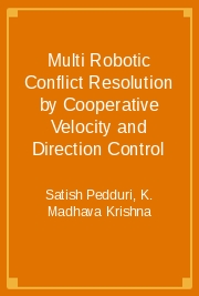 Multi Robotic Conflict Resolution by Cooperative Velocity and Direction Control