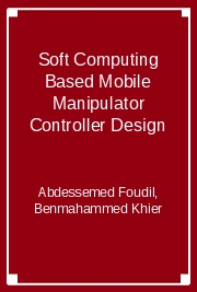 Soft Computing Based Mobile Manipulator Controller Design