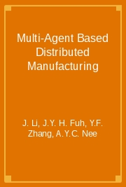 Multi-Agent Based Distributed Manufacturing