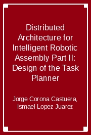 Distributed Architecture for Intelligent Robotic Assembly Part II: Design of the Task Planner