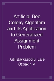 Artificial Bee Colony Algorithm and Its Application to Generalized Assignment Problem